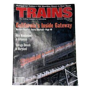 Trains Magazine of Railroading u  January 1994 Vol 54  No 1 Californias Inside G